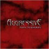 Aggressive (SWE) : Death-Degenerate